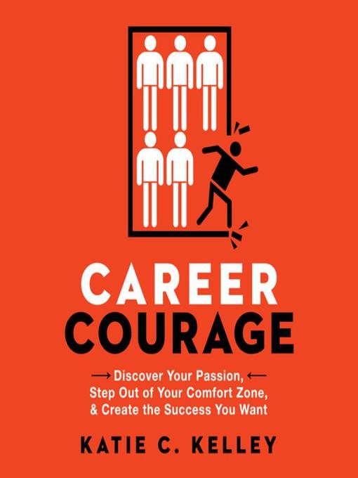 Title details for Career Courage by Katie C. Kelley - Wait list